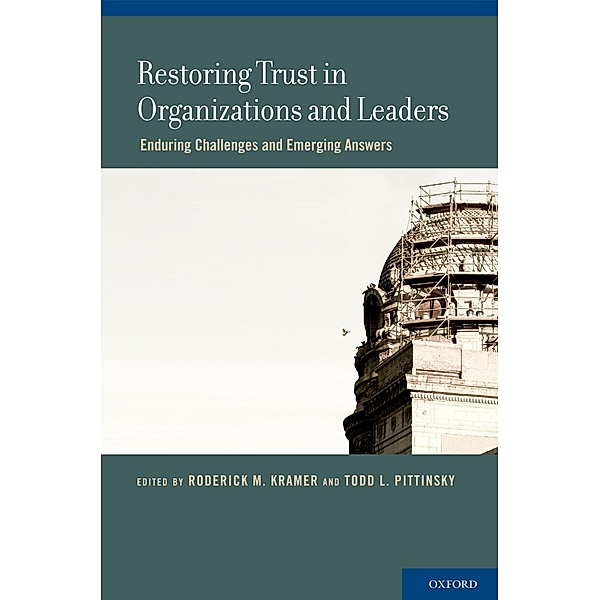 Restoring Trust in Organizations and Leaders