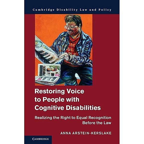 Restoring Voice to People with Cognitive Disabilities / Cambridge Disability Law and Policy Series, Anna Arstein-Kerslake