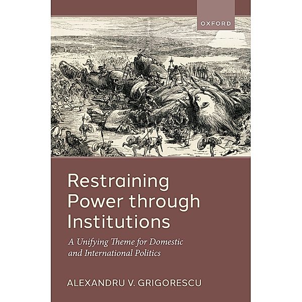 Restraining Power through Institutions, Alexandru V. Grigorescu