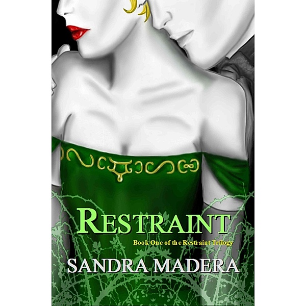 Restraint: A Novel / Sandra Madera, Sandra Madera