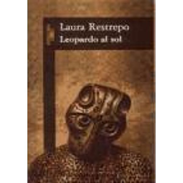 Restrepo, L: Leopardo al sol, Laura Restrepo