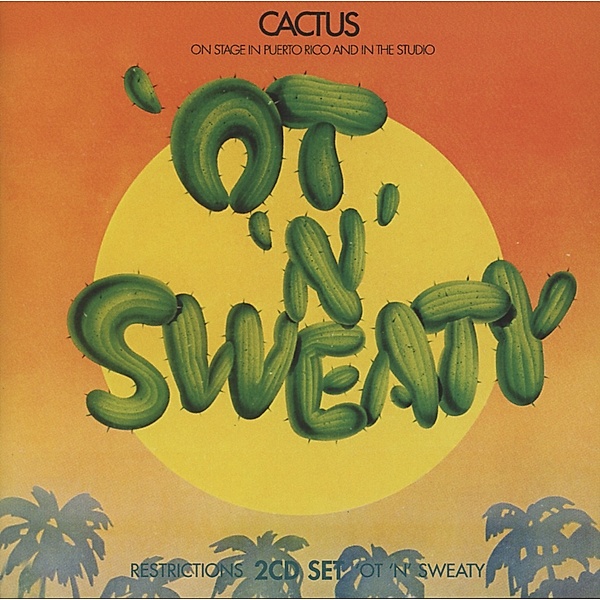 Restrictions  Ot N Sweaty, Cactus