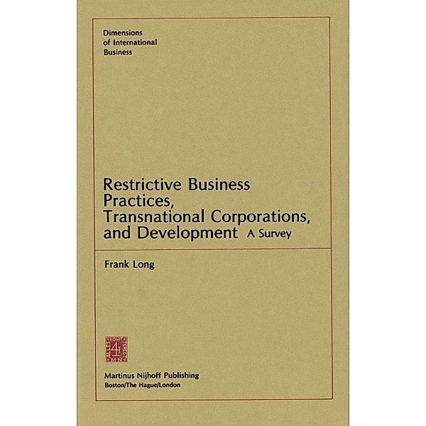 Restrictive Business Practices, Transnational Corporations, and Development / Dimensions of International Business Bd.2, F. Long