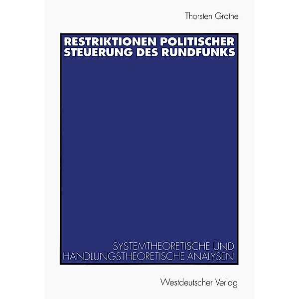 Restriktionen politischer Steuerung des Rundfunks, Thorsten Grothe