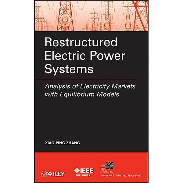 Restructured Electric Power Systems / IEEE Series on Power Engineering