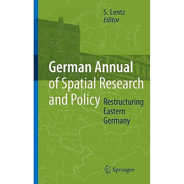Restructuring Eastern Germany / German Annual of Spatial Research and Policy