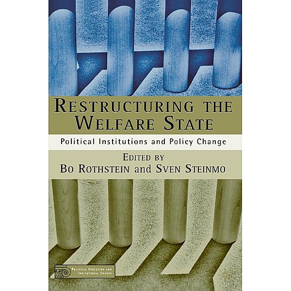 Restructuring The Welfare State / Political Evolution and Institutional Change