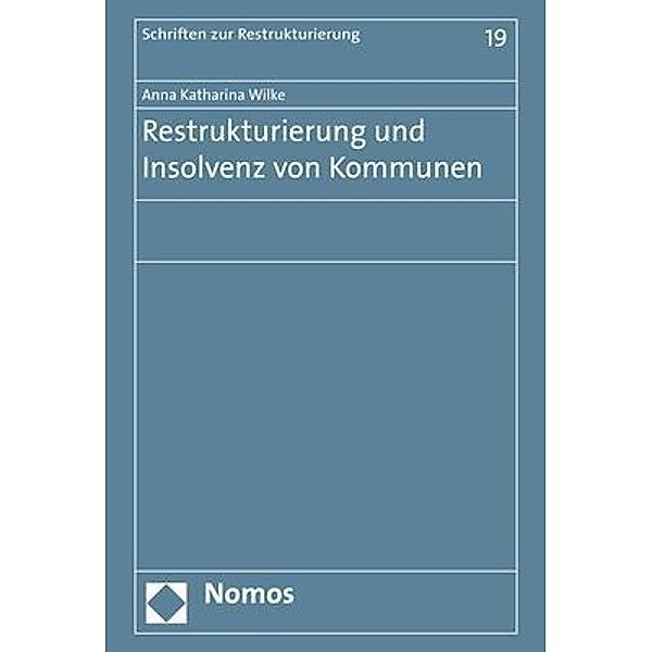 Restrukturierung und Insolvenz von Kommunen, Anna Katharina Wilke