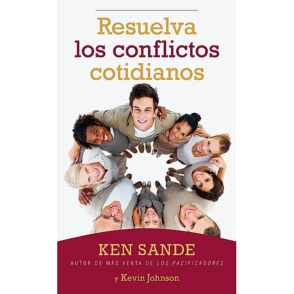Resuelva los conflictos cotidianos, Ken Sande