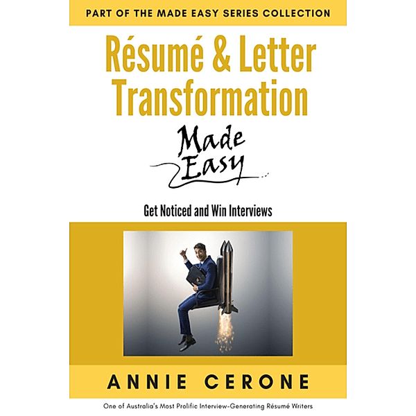 Resume and Letter Transformation Made Easy (The Made Easy Series Collection, #2) / The Made Easy Series Collection, Annie Cerone