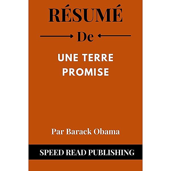 Résumé De Une Terre Promise Par Barack Obama, Speed Read Publishing