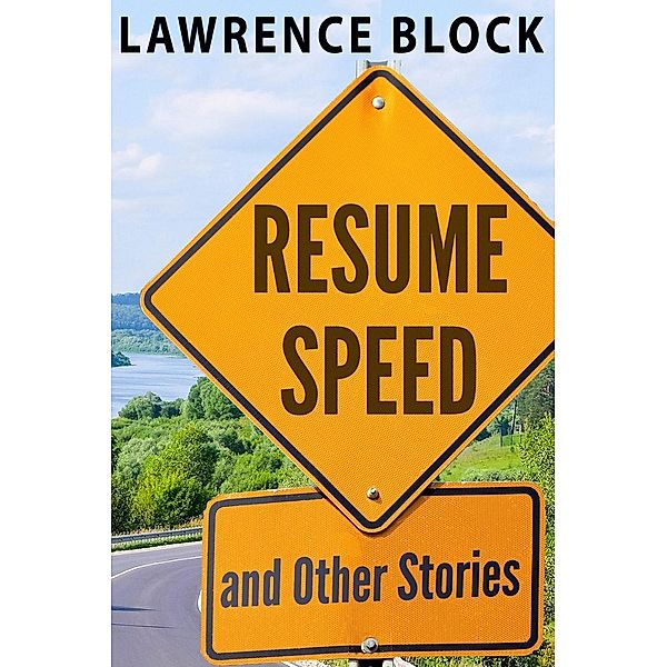 Resume Speed and Other Stories, Lawrence Block