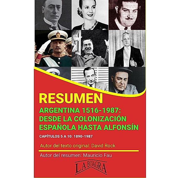 Resumen de Argentina 1516-1987. Desde la Colonización Española Hasta Alfonsín (RESÚMENES UNIVERSITARIOS) / RESÚMENES UNIVERSITARIOS, Mauricio Enrique Fau