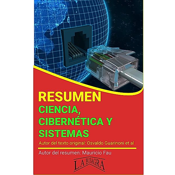 Resumen de Ciencia, Cibernética y Sistemas (RESÚMENES UNIVERSITARIOS) / RESÚMENES UNIVERSITARIOS, Mauricio Enrique Fau