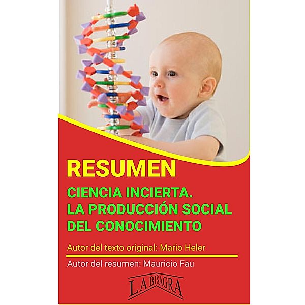 Resumen de Ciencia Incierta. La Producción Social del Conocimiento (RESÚMENES UNIVERSITARIOS) / RESÚMENES UNIVERSITARIOS, Mauricio Enrique Fau