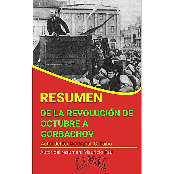 Resumen de De la Revolución de Octubre a Gorbachov (RESÚMENES UNIVERSITARIOS) / RESÚMENES UNIVERSITARIOS, Mauricio Enrique Fau