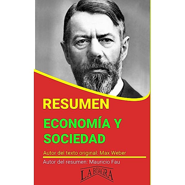 Resumen de Economía y Sociedad de Max Weber (RESÚMENES UNIVERSITARIOS) / RESÚMENES UNIVERSITARIOS, Mauricio Enrique Fau