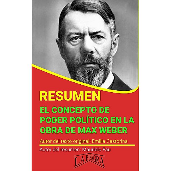 Resumen de El Concepto de Poder Político en la Obra de Max Weber (RESÚMENES UNIVERSITARIOS) / RESÚMENES UNIVERSITARIOS, Mauricio Enrique Fau