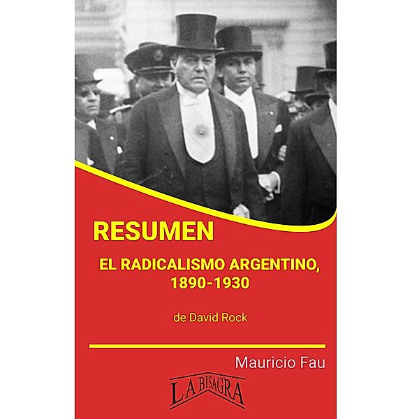 Resumen de El radicalismo argentino, Mauricio Enrique Fau