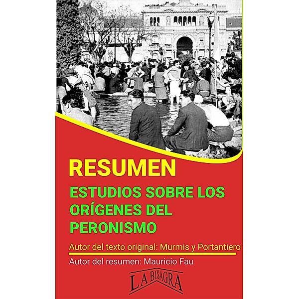 Resumen de Estudios Sobre los Orígenes del Peronismo (RESÚMENES UNIVERSITARIOS) / RESÚMENES UNIVERSITARIOS, Mauricio Enrique Fau