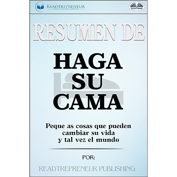 Resumen De Haga Su Cama, Readtrepreneur Publishing
