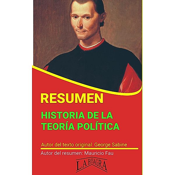 Resumen de Historia de la Teoría Política de George Sabine (RESÚMENES UNIVERSITARIOS) / RESÚMENES UNIVERSITARIOS, Mauricio Enrique Fau