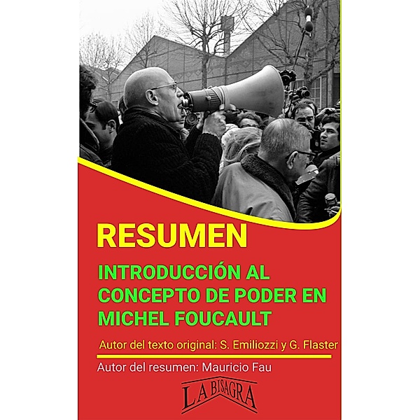 Resumen de Introducción al Concepto de Poder en Michel Foucault (RESÚMENES UNIVERSITARIOS) / RESÚMENES UNIVERSITARIOS, Mauricio Enrique Fau