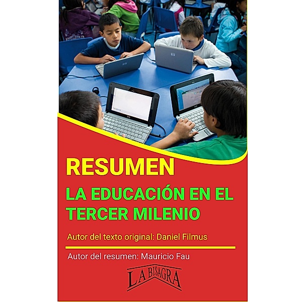 Resumen de La Educación en el Tercer Milenio de Daniel Filmus (RESÚMENES UNIVERSITARIOS) / RESÚMENES UNIVERSITARIOS, Mauricio Enrique Fau