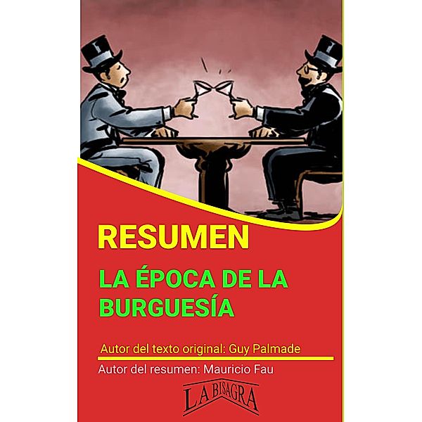 Resumen de La Época de la Burguesía de Guy Palmade (RESÚMENES UNIVERSITARIOS) / RESÚMENES UNIVERSITARIOS, Mauricio Enrique Fau