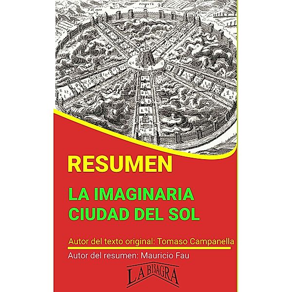Resumen de La Imaginaria Ciudad del Sol de Tomaso Campanella (RESÚMENES UNIVERSITARIOS) / RESÚMENES UNIVERSITARIOS, Mauricio Enrique Fau