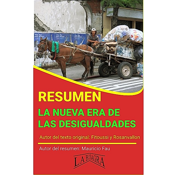 Resumen de La Nueva era de las Desigualdades de Fitoussi y Rosanvallon (RESÚMENES UNIVERSITARIOS) / RESÚMENES UNIVERSITARIOS, Mauricio Enrique Fau