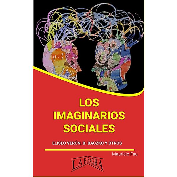 Resumen de Los Imaginarios Sociales (RESÚMENES UNIVERSITARIOS) / RESÚMENES UNIVERSITARIOS, Mauricio Enrique Fau