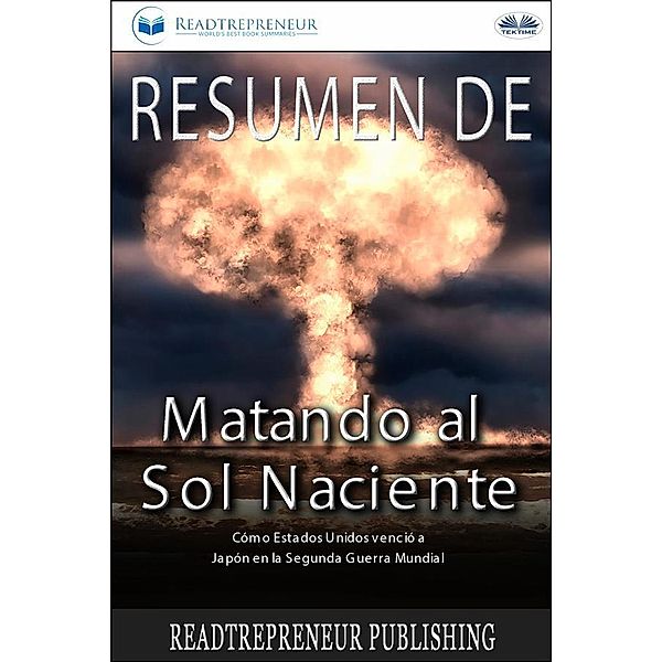 Resumen De Matando Al Sol Naciente, Readtrepreneur Publishing