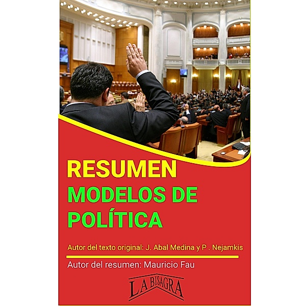 Resumen de Modelos de Política (RESÚMENES UNIVERSITARIOS) / RESÚMENES UNIVERSITARIOS, Mauricio Enrique Fau
