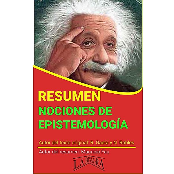 Resumen de Nociones de Epistemología (RESÚMENES UNIVERSITARIOS) / RESÚMENES UNIVERSITARIOS, Mauricio Enrique Fau