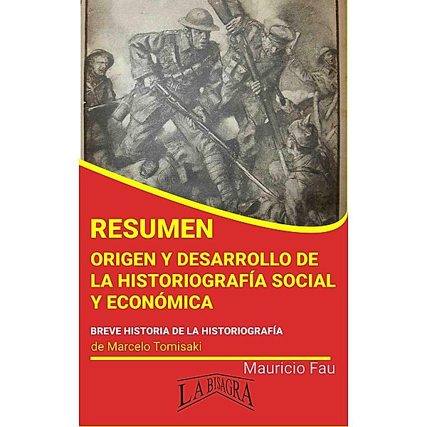Resumen de Origen y Desarrollo de la Historiografía Social y Económica (RESÚMENES UNIVERSITARIOS) / RESÚMENES UNIVERSITARIOS, Mauricio Enrique Fau