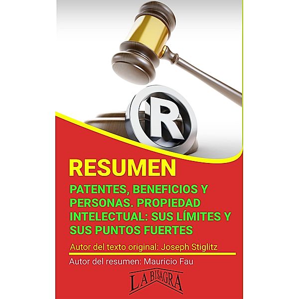 Resumen de Patentes, Beneficios y Personas. Propiedad Intelectual: sus Límites y sus Puntos Fuertes (RESÚMENES UNIVERSITARIOS) / RESÚMENES UNIVERSITARIOS, Mauricio Enrique Fau