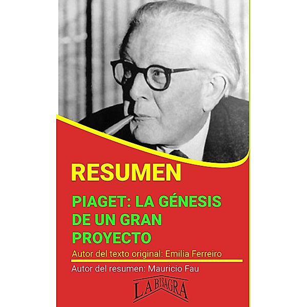 Resumen de Piaget: La Génesis de su Proyecto (RESÚMENES UNIVERSITARIOS) / RESÚMENES UNIVERSITARIOS, Mauricio Enrique Fau