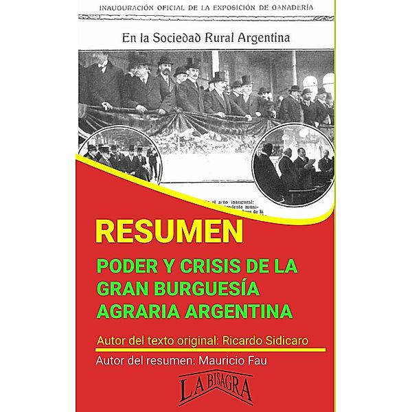 Resumen de Poder y Crisis de la Gran Burguesía Agraria Argentina (RESÚMENES UNIVERSITARIOS) / RESÚMENES UNIVERSITARIOS, Mauricio Enrique Fau