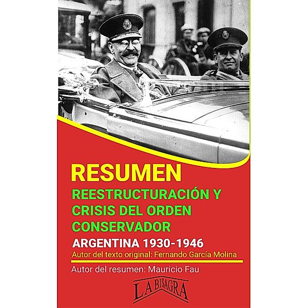 Resumen de Reestructuración y Crisis del Orden Conservador. Argentina, 1930-1946 (RESÚMENES UNIVERSITARIOS) / RESÚMENES UNIVERSITARIOS, Mauricio Enrique Fau