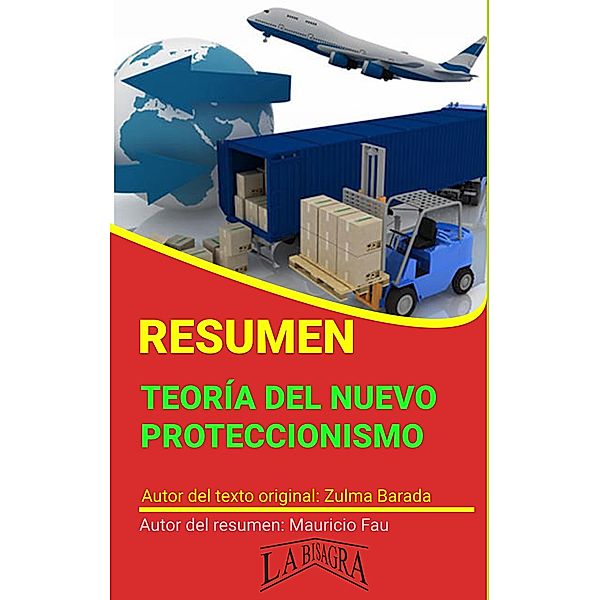 Resumen de Teoría del Nuevo Proteccionismo (RESÚMENES UNIVERSITARIOS) / RESÚMENES UNIVERSITARIOS, Mauricio Enrique Fau