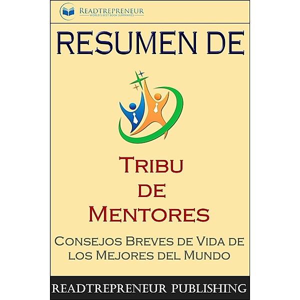 Resumen De Tribu De Mentores, Readtrepreneur Publishing