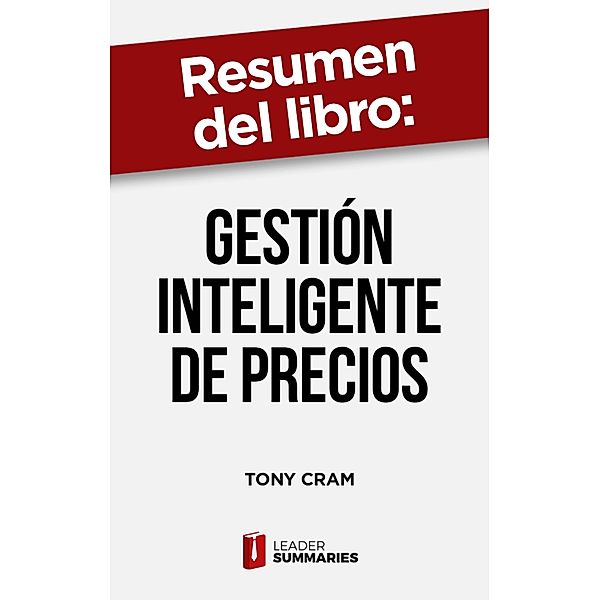 Resumen del libro Gestión inteligente de precios de Tony Cram, Leader Summaries