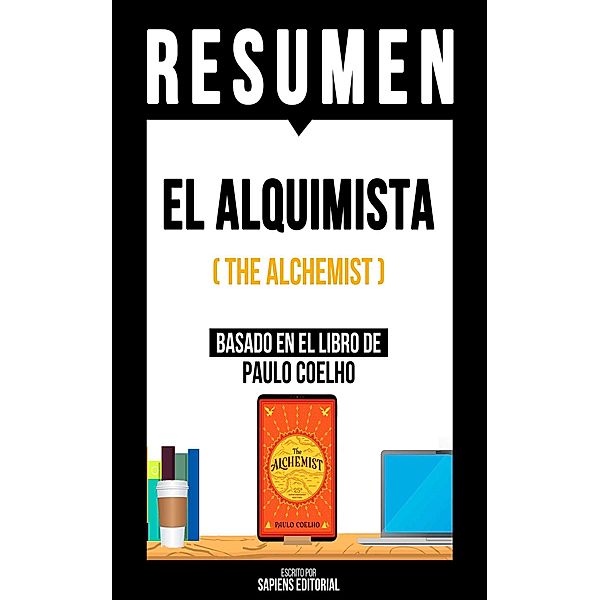 Resumen - El Alquimista (The Alchemist), Sapiens Editorial