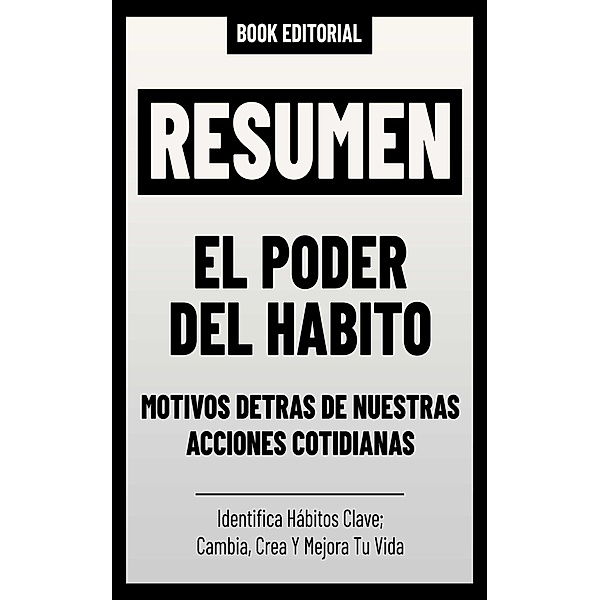 Resumen - El Poder Del Habito, Book Editorial