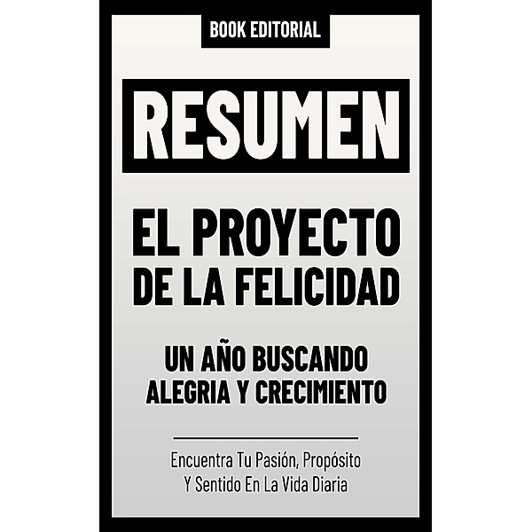 Resumen - El Proyecto De La Felicidad, Book Editorial