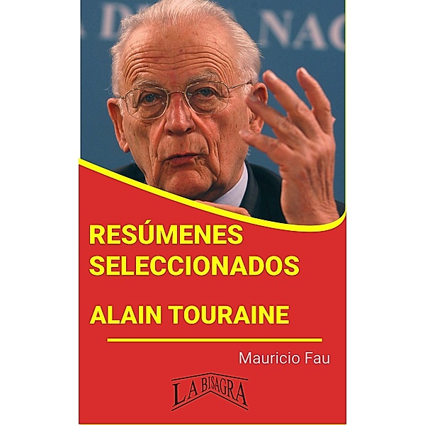 Resúmenes Seleccionados: Alain Touraine / RESÚMENES SELECCIONADOS, Mauricio Enrique Fau