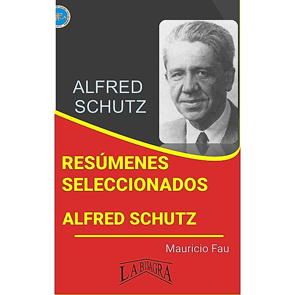 Resúmenes Seleccionados: Alfred Schutz / RESÚMENES SELECCIONADOS, Mauricio Enrique Fau