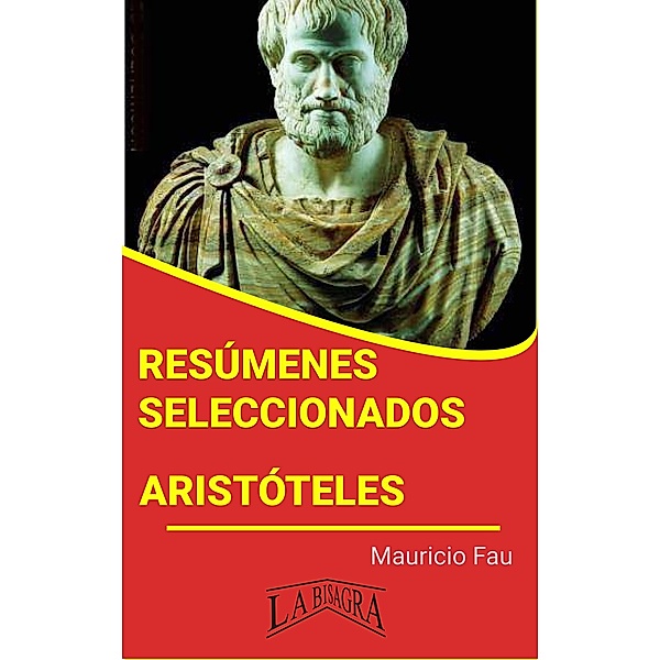 Resúmenes Seleccionados: Aristóteles, Mauricio Enrique Fau