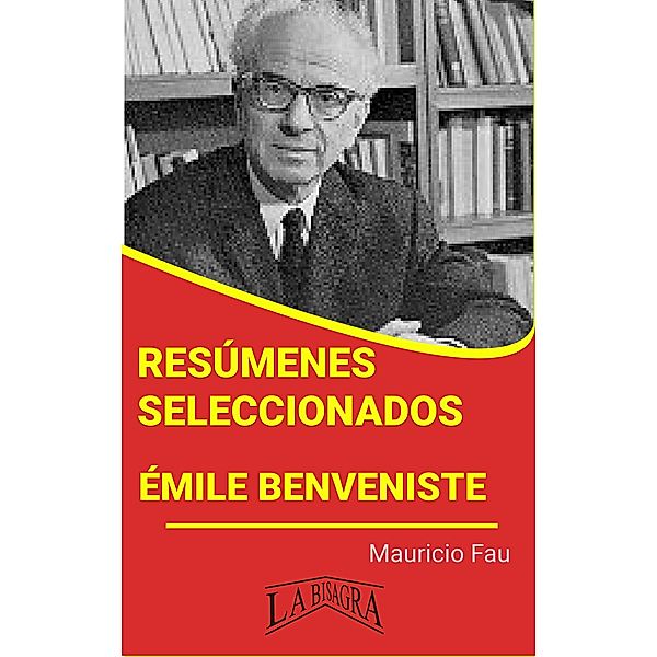 Resúmenes Seleccionados: Émile Benveniste / RESÚMENES SELECCIONADOS, Mauricio Enrique Fau